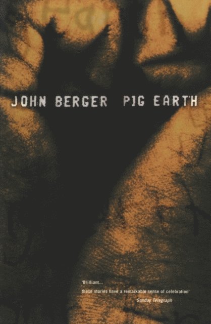 John Berger - Pig Earth, E-bok