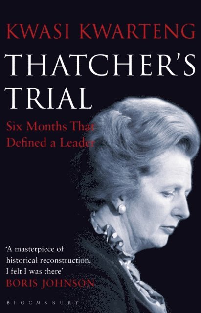 Kwasi Kwarteng - Thatcher’s Trial, E-bok