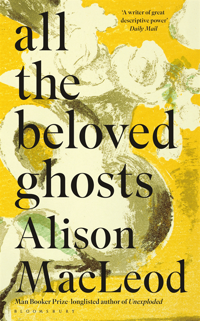 Alison MacLeod - All the Beloved Ghosts, E-bok