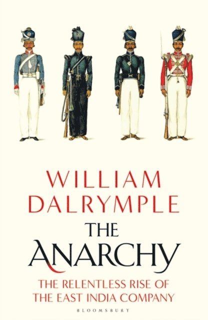 William Dalrymple - Anarchy, E-bok