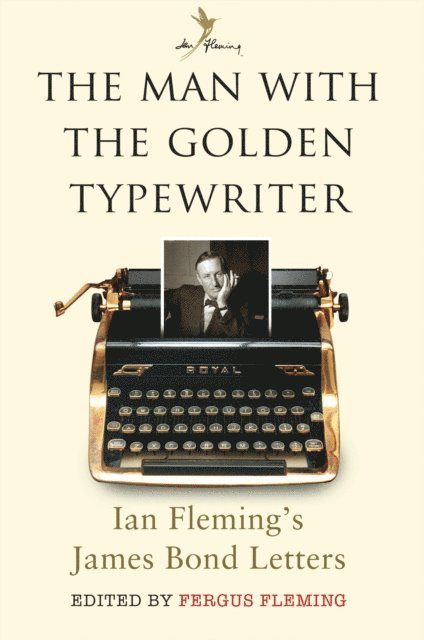 Fergus Fleming - Man with the Golden Typewriter, E-bok