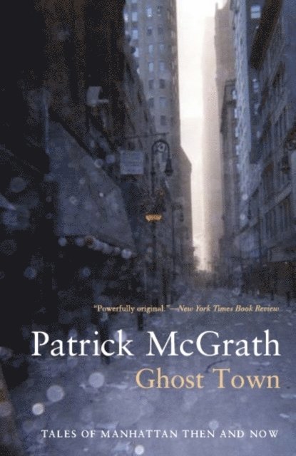 Patrick McGrath - Ghost Town, E-bok