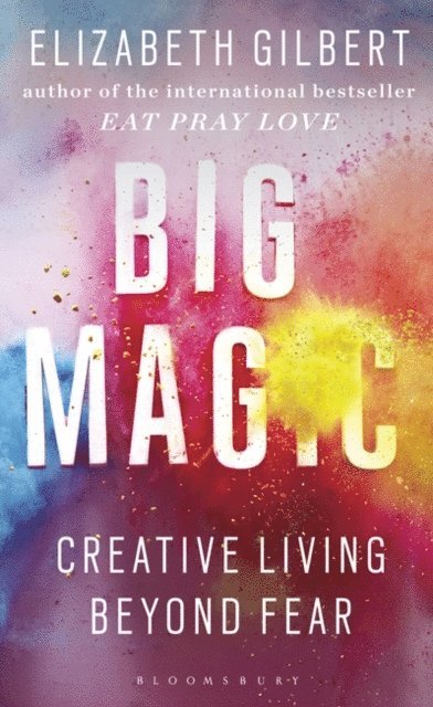 Elizabeth Gilbert - Big Magic, E-bok