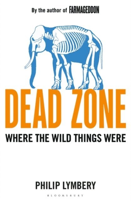 Philip Lymbery - Dead Zone, E-bok