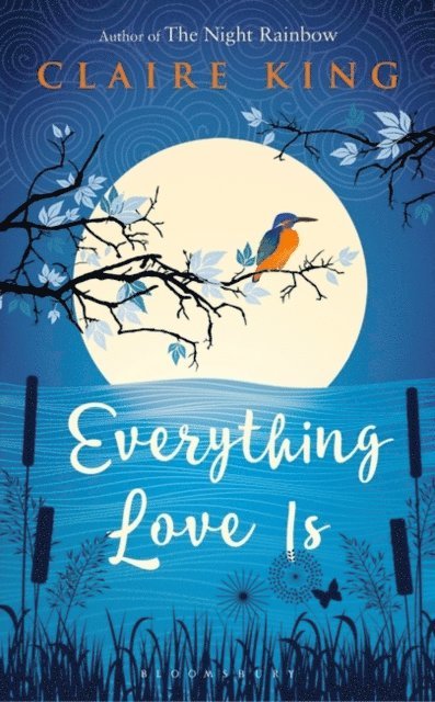 Claire King - Everything Love Is, E-bok
