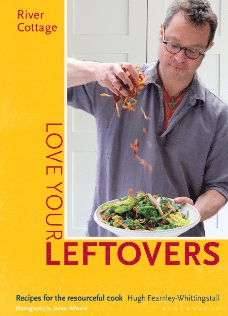 Hugh Fearnley-Whittingstall - River Cottage Love Your Leftovers, E-bok