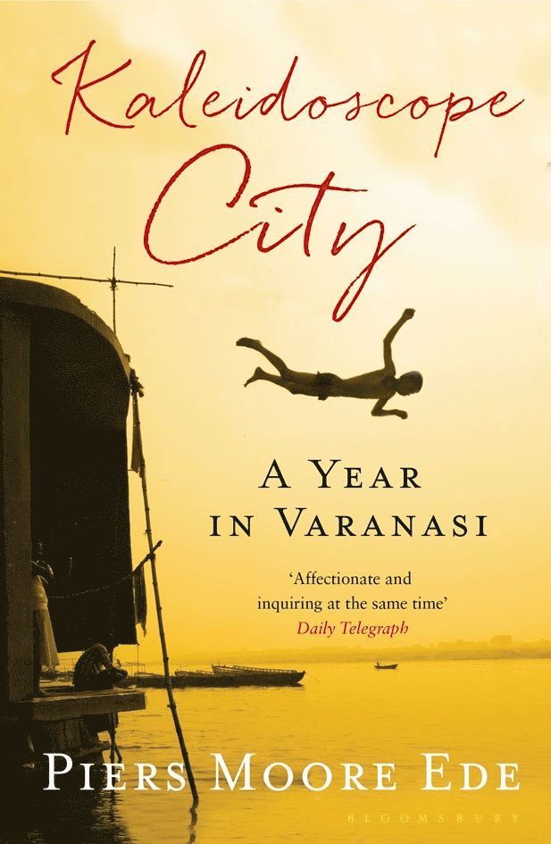 Piers Moore Ede - Kaleidoscope City, Häftad