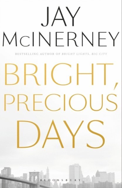 Jay McInerney - Bright, Precious Days, E-bok