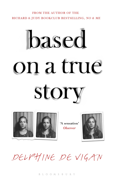 Delphine de Vigan - Based on a True Story, E-bok