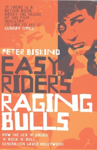 Peter Biskind - Easy Riders, Raging Bulls, E-bok