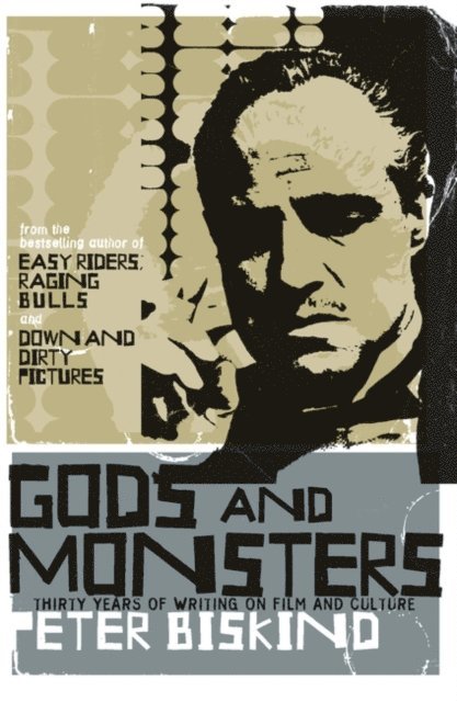 Peter Biskind - Gods and Monsters, E-bok