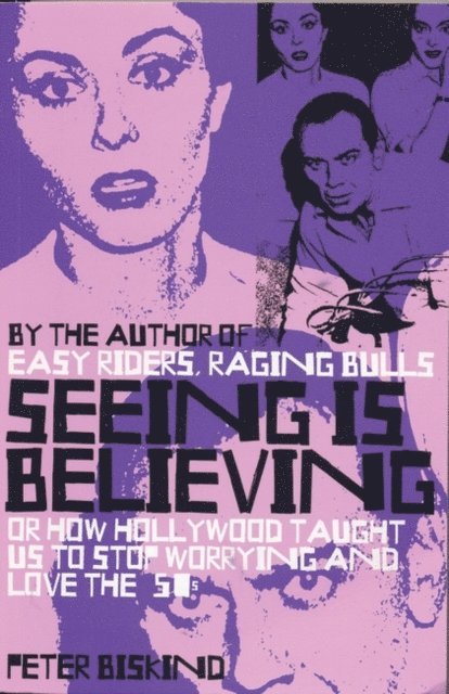 Peter Biskind - Seeing is Believing, E-bok
