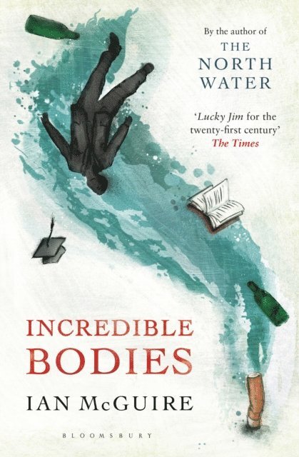 Ian McGuire - Incredible Bodies, E-bok