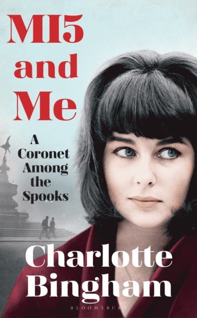 Charlotte Bingham - MI5 and Me, E-bok