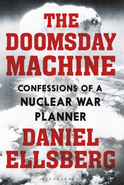 Daniel Ellsberg - Doomsday Machine, E-bok
