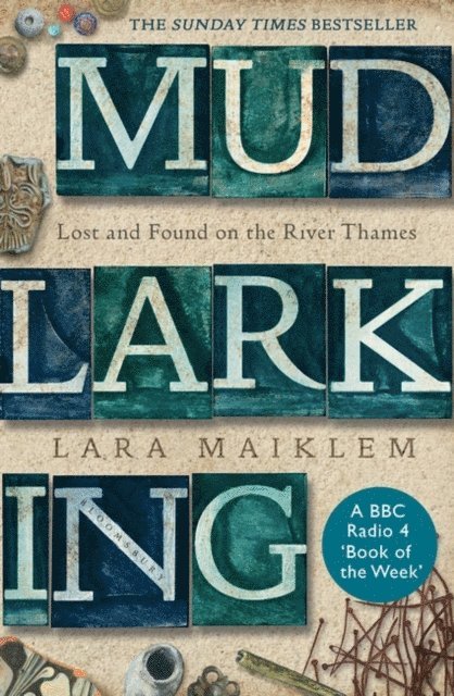 Lara Maiklem - Mudlarking, E-bok