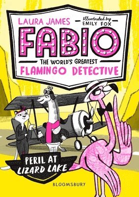 Fabio the World's Greatest Flamingo Detective: Peril at Lizard Lake av Laura James