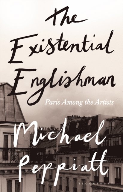 Michael Peppiatt - Existential Englishman, E-bok