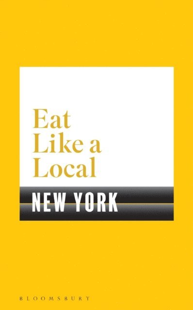 Bloomsbury - Eat Like a Local NEW YORK, E-bok