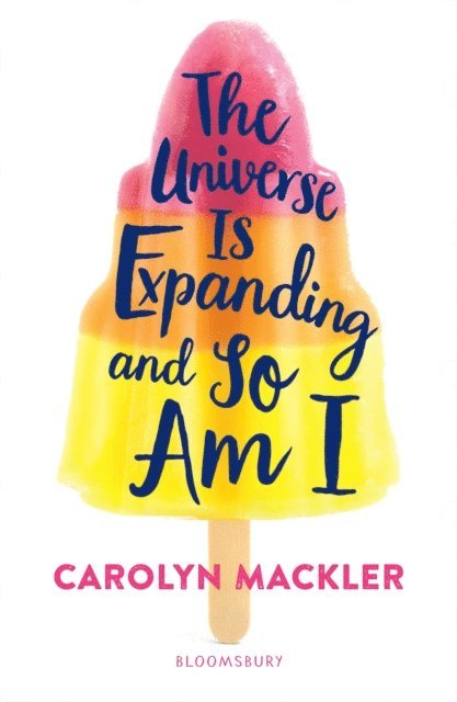 Carolyn Mackler - Universe Is Expanding and So Am I, E-bok
