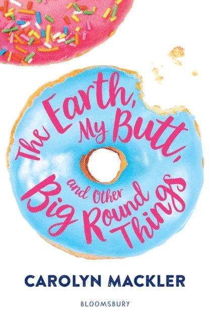 Carolyn Mackler - Earth, My Butt, and Other Big Round Things, E-bok
