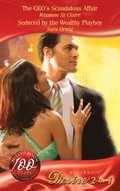 Ceo's Scandalous Affair / Seduced By The Wealthy Playboy