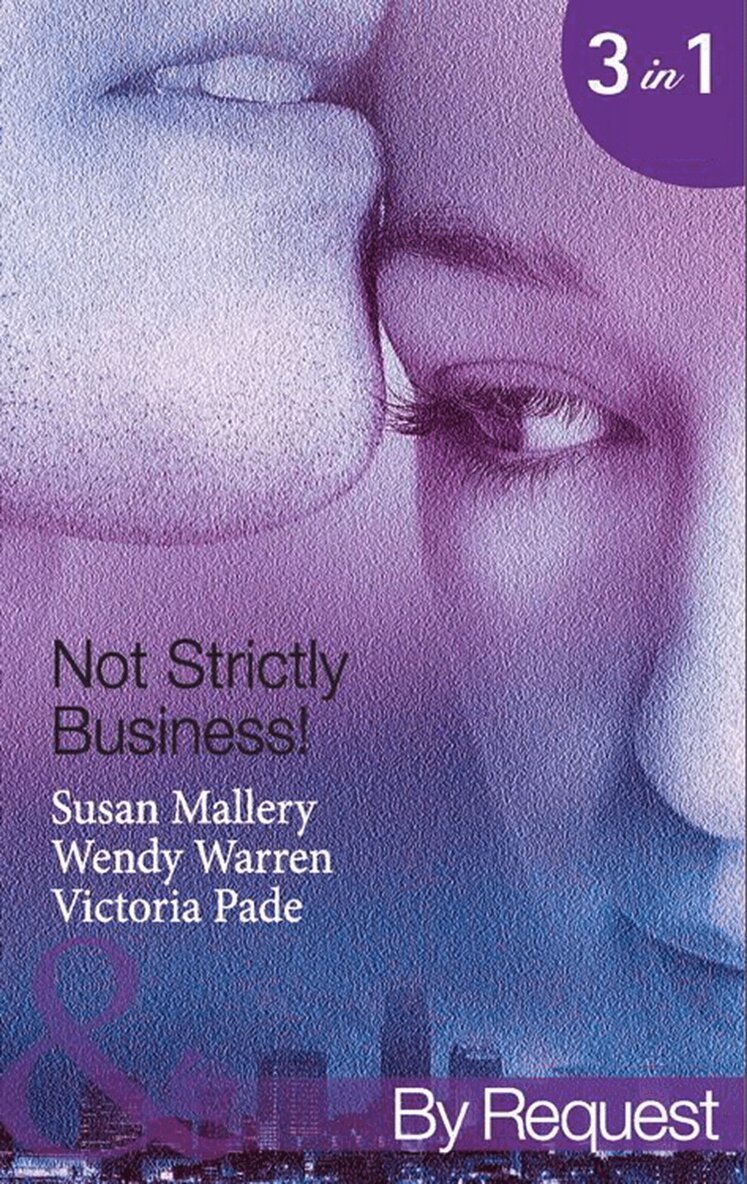 Susan Mallery, Wendy Warren, Victoria Pade - Not Strictly Business!, E-bok