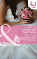 Firefighter's Doorstep Baby / The Soldier's Untamed Heart