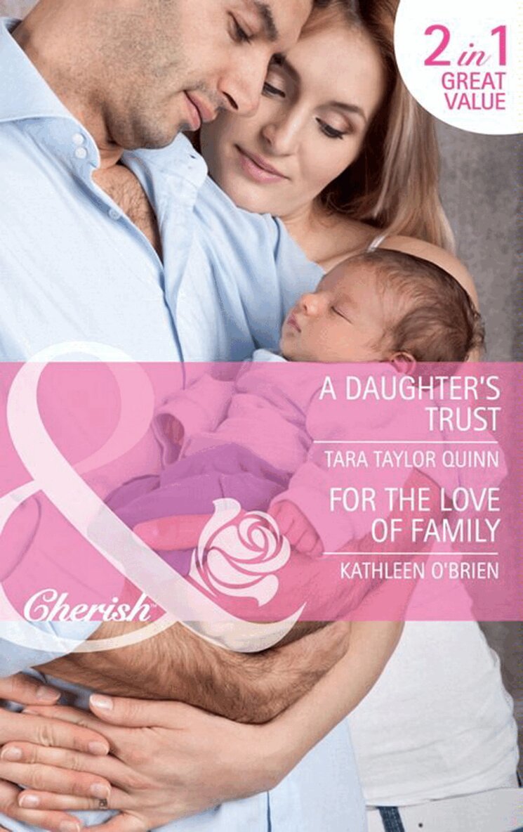 Tara Taylor Quinn, Kathleen O'Brien - Daughter's Trust / For The Love Of Family, E-bok