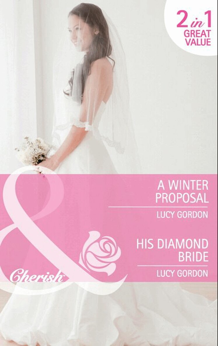 Lucy Gordon - Winter Proposal / His Diamond Bride, E-bok