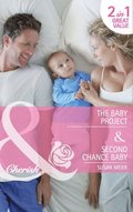 Baby Project / Second Chance Baby: The Baby Project (Babies in the Boardroom, Book 1) / Second Chance Baby (Babies in the Boardroom, Book 2) (Mills & Boon Cherish)