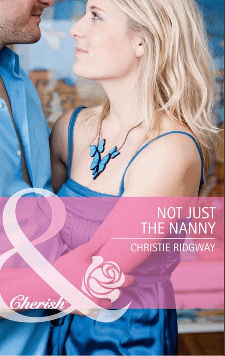 Christie Ridgway - Not Just the Nanny, E-bok