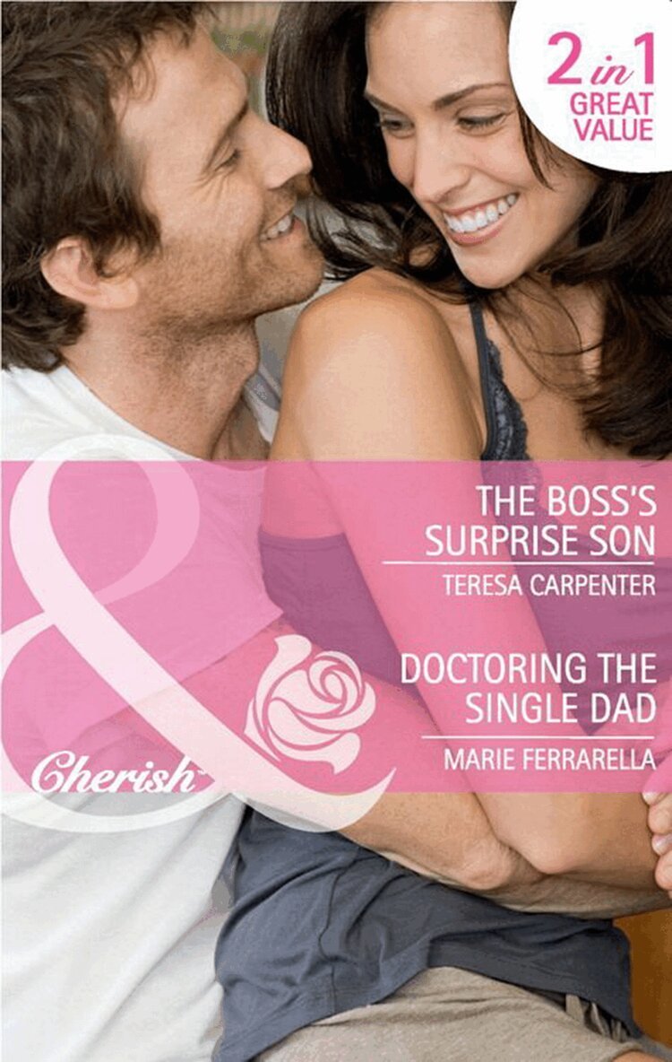 Teresa Carpenter, Marie Ferrarella - Boss's Surprise Son / Doctoring The Single Dad, E-bok