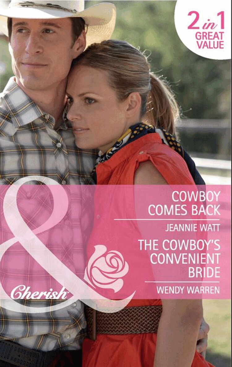 Jeannie Watt, Wendy Warren - Cowboy Comes Back / The Cowboy's Convenient Bride, E-bok
