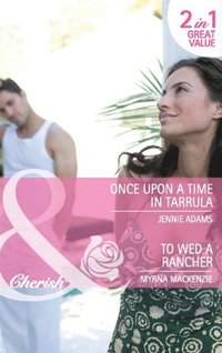 Once Upon A Time In Tarrula / To Wed A Rancher