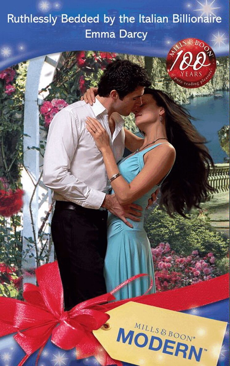 Emma Darcy - Ruthlessly Bedded by the Italian Billionaire, E-bok
