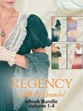 Regency Silk & Scandal eBook Bundle Volumes 1-4: The Lord and the Wayward Lady / Paying the Virgin's Price / The Smuggler and the Society Bride / Claiming the Forbidden Bride