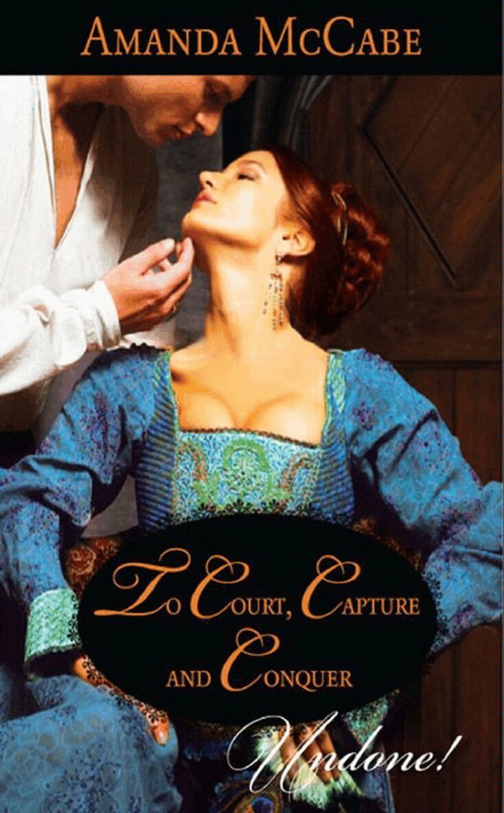 Amanda McCabe - To Court, Capture And Conquer, E-bok