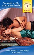 Surrender in the Arms of the Sheikh: Exposed: The Sheikh's Mistress / Stolen by the Sheikh / Fit For a Sheikh (Mills & Boon By Request)