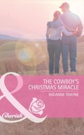 Cowboy's Christmas Miracle (Mills & Boon Cherish) (The Cowboys of Cold Creek, Book 5)