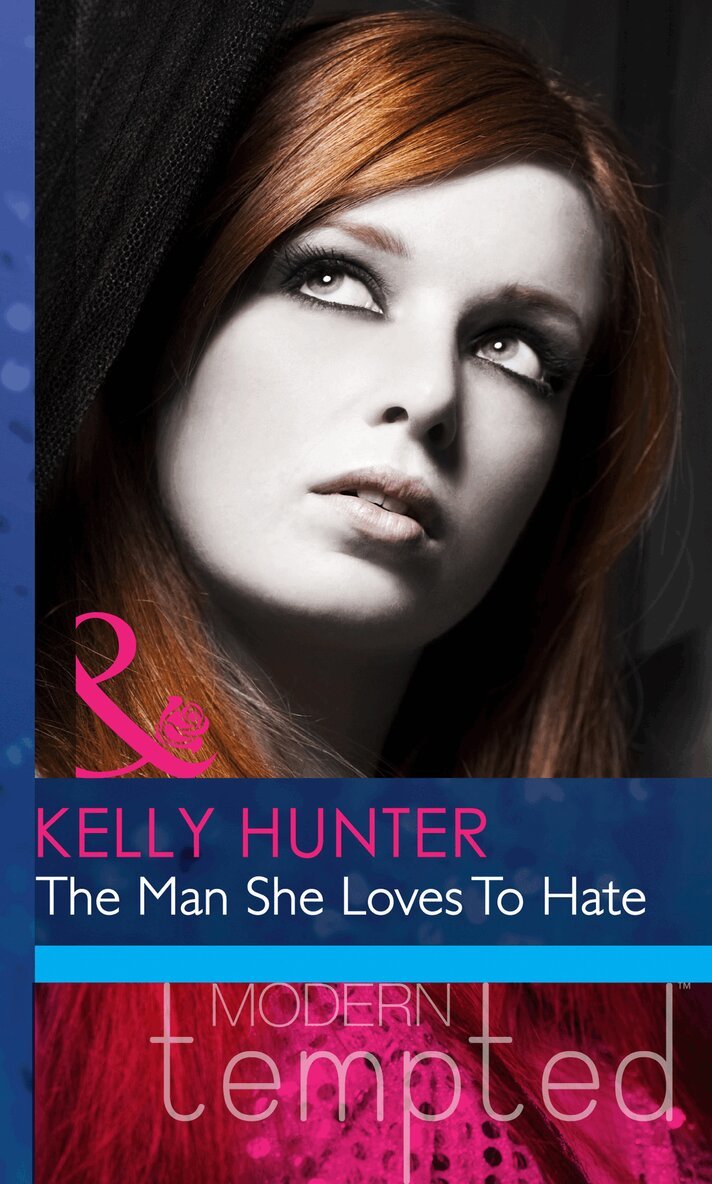 Kelly Hunter - Man She Loves To Hate, E-bok