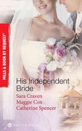 His Independent  Bride: Wife Against Her Will / The Wedlocked Wife / Bertoluzzi's Heiress Bride (Mills & Boon By Request)