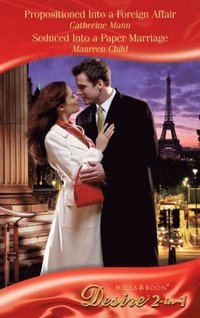 Propositioned Into A Foreign Affair / Seduced Into A Paper Marriage / Bh Short Iv