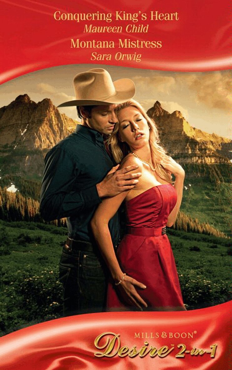 Maureen Child, Sara Orwig - Conquering King's Heart / Montana Mistress, E-bok
