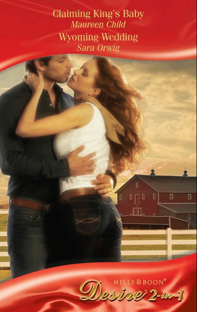 Maureen Child, Sara Orwig - Claiming King's Baby / Wyoming Wedding, E-bok