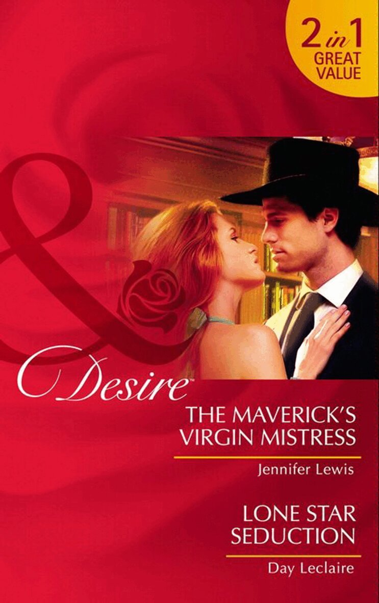 Jennifer Lewis, Day Leclaire - Maverick's Virgin Mistress / Lone Star Seduction, E-bok