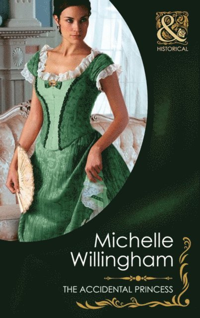 Michelle Willingham - Accidental Princess (Mills & Boon Historical), E-bok