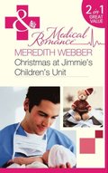 Christmas at Jimmie's Children's Unit: Bachelor of the Baby Ward / Fairytale on the Children's Ward (Mills & Boon Medical)
