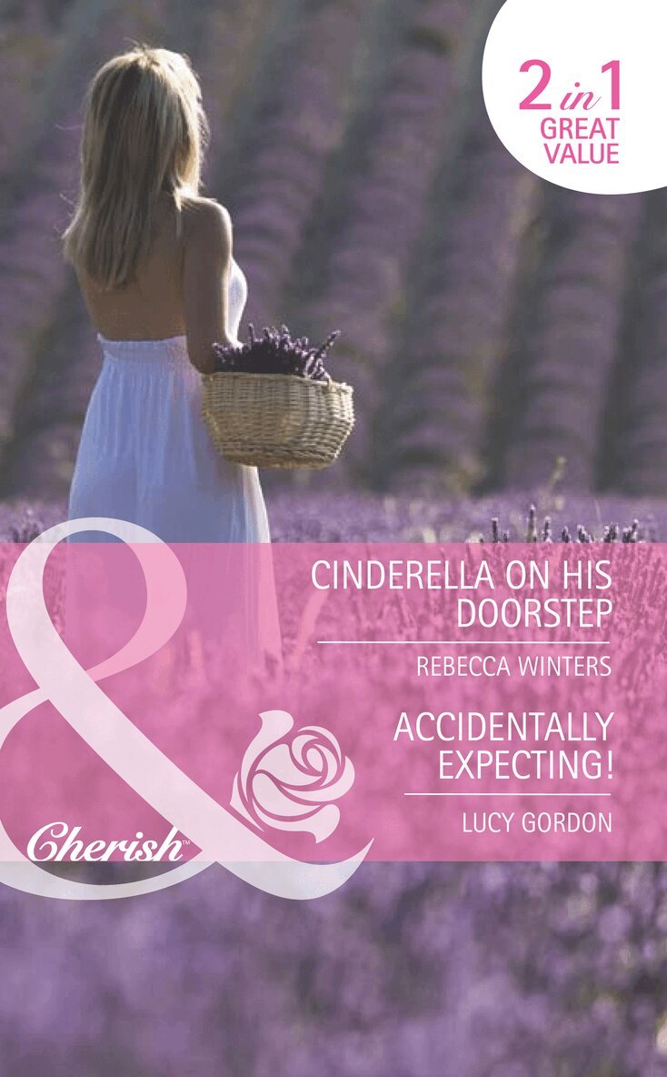 Rebecca Winters, Lucy Gordon - Cinderella On His Doorstep / Accidentally Expecting!, E-bok