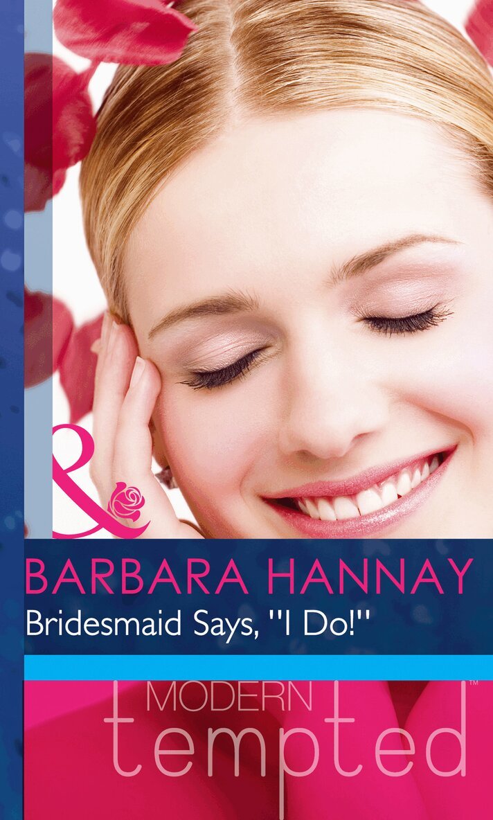 Barbara Hannay - Bridesmaid Says, ''I Do!'', E-bok